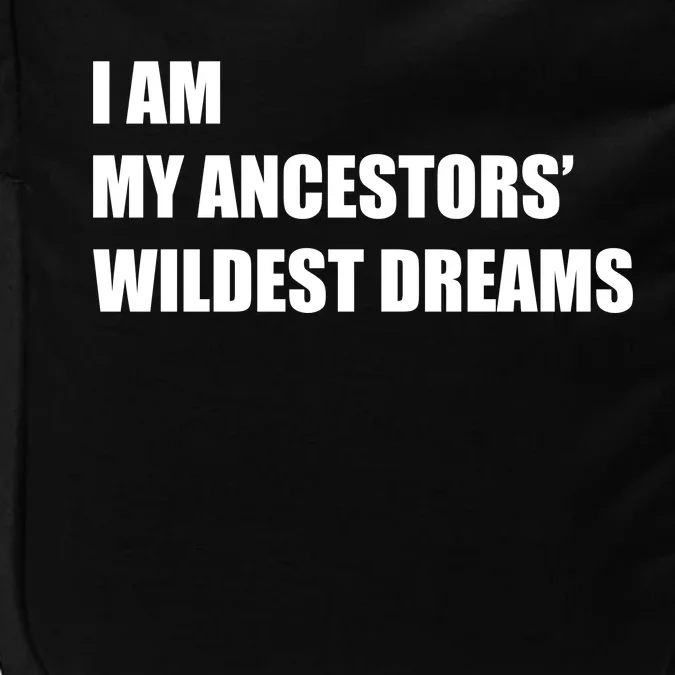 I Am My Ancestors' Wildest Dreams Impact Tech Backpack