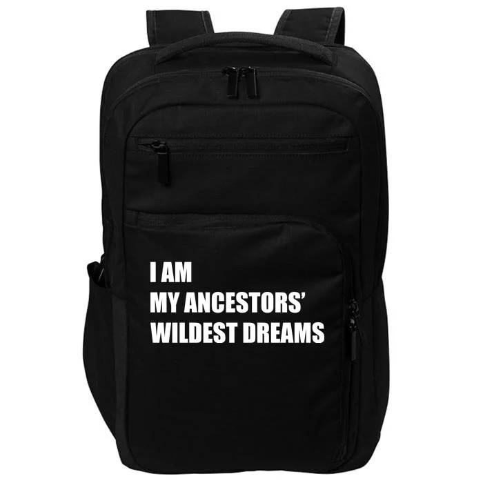 I Am My Ancestors' Wildest Dreams Impact Tech Backpack