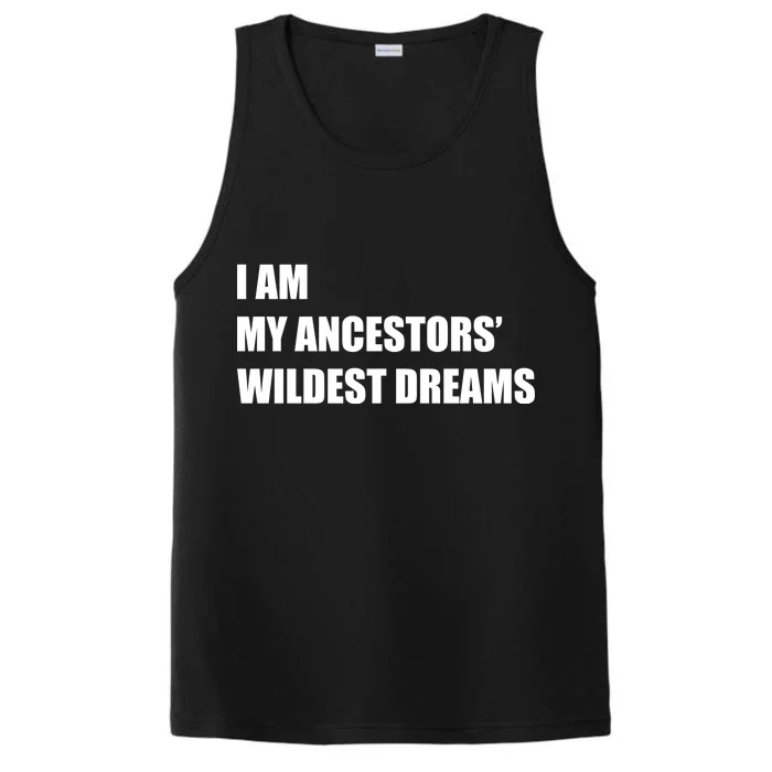 I Am My Ancestors' Wildest Dreams Performance Tank