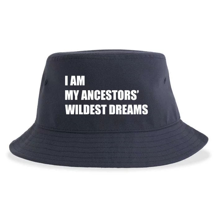 I Am My Ancestors' Wildest Dreams Sustainable Bucket Hat