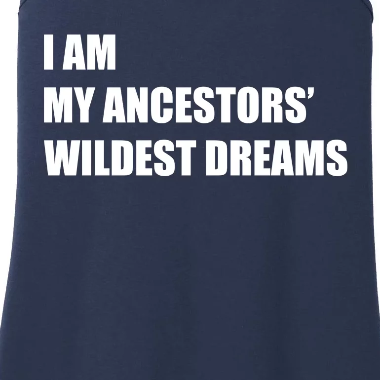 I Am My Ancestors' Wildest Dreams Ladies Essential Tank