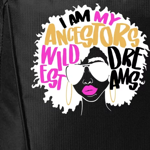 I Am My Ancestors Wildest Dreams History City Backpack