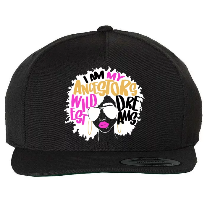 I Am My Ancestors Wildest Dreams History Wool Snapback Cap