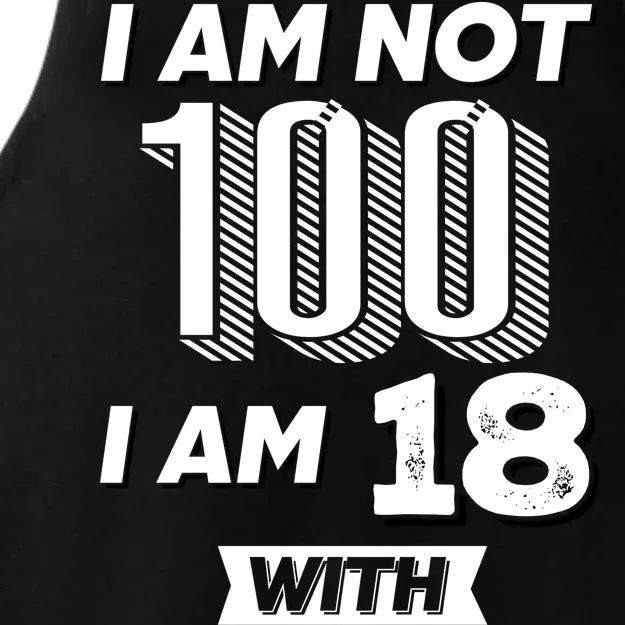 I Am Not 100 I Am 18 With 82 Years Of Experience 100th Birthday Ladies Tri-Blend Wicking Tank