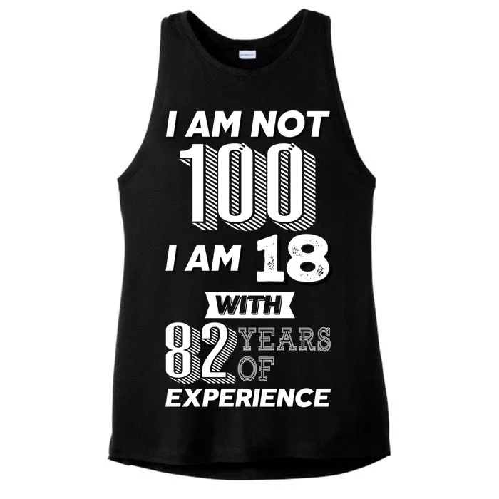 I Am Not 100 I Am 18 With 82 Years Of Experience 100th Birthday Ladies Tri-Blend Wicking Tank