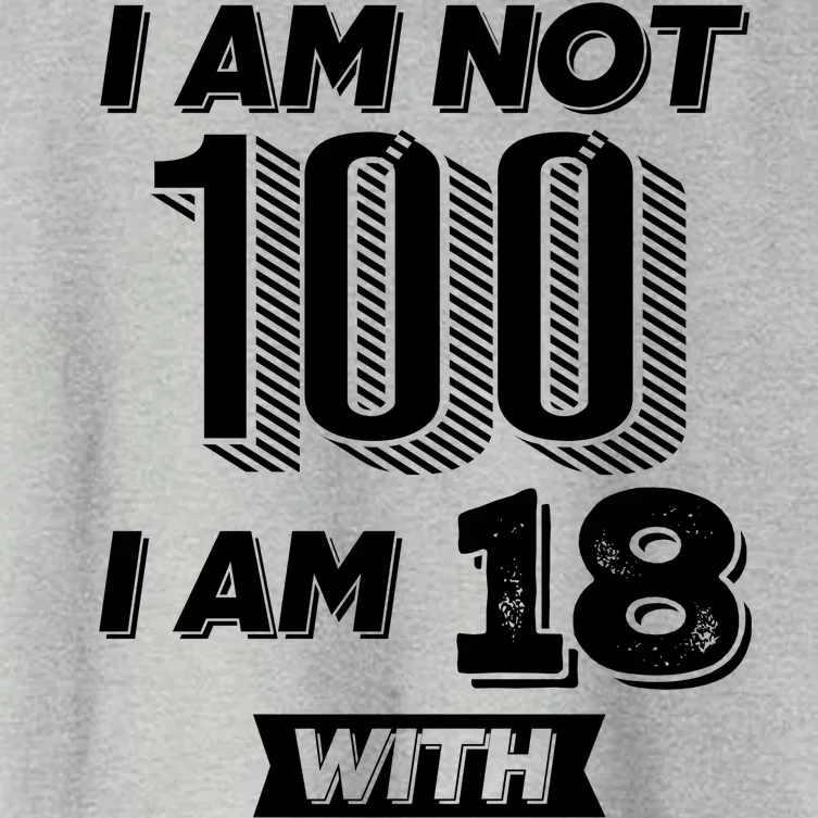 I Am Not 100 I Am 18 With 82 Years Of Experience 100th Birthday Women's Crop Top Tee