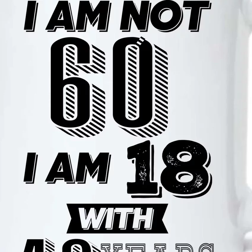 I Am Not 60 I Am 18 With 42 Years Of Experience 60th Birthday Black Color Changing Mug