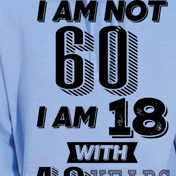 I Am Not 60 I Am 18 With 42 Years Of Experience 60th Birthday Unisex Surf Hoodie