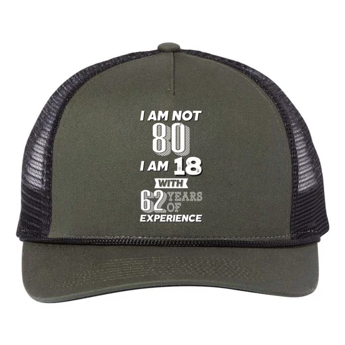 I Am Not 80 I Am 18 With 62 Years Of Experience 80th Birthday Retro Rope Trucker Hat Cap