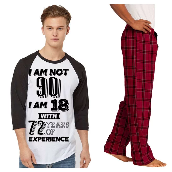 I Am Not 90 I Am 18 With 72 Years Of Experience 90th Birthday Raglan Sleeve Pajama Set