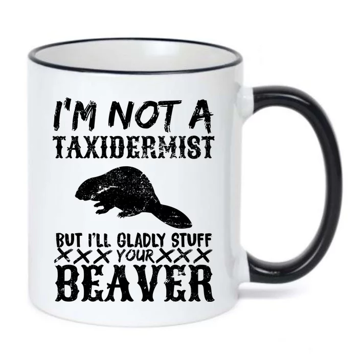 I Am Not A Taxidermist But I Will Stuff Your Beaver Black Color Changing Mug