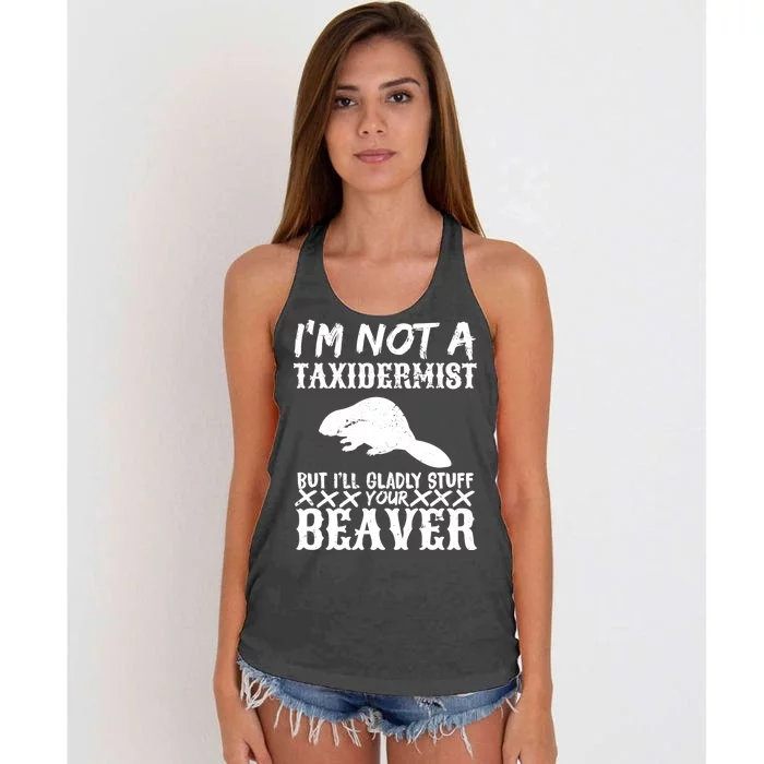 I Am Not A Taxidermist But I Will Stuff Your Beaver Women's Knotted Racerback Tank