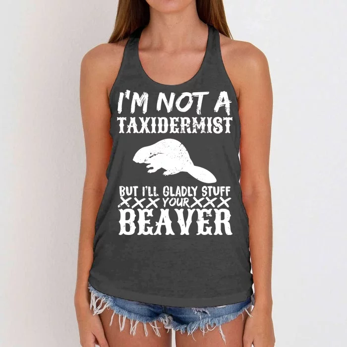 I Am Not A Taxidermist But I Will Stuff Your Beaver Women's Knotted Racerback Tank