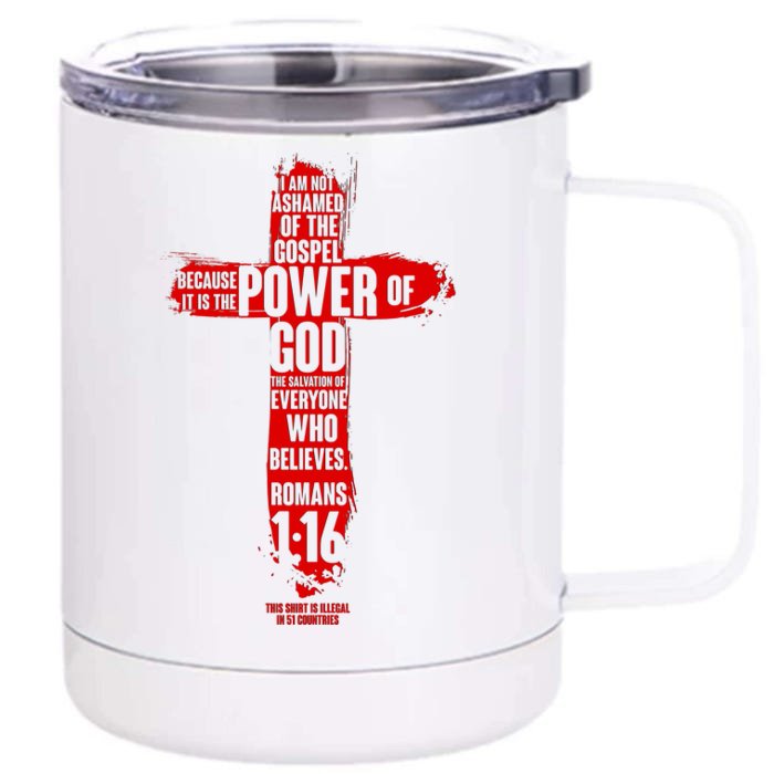 I Am Not Ashamed of the Gospel The Power of God Romans 1:16 Front & Back 12oz Stainless Steel Tumbler Cup