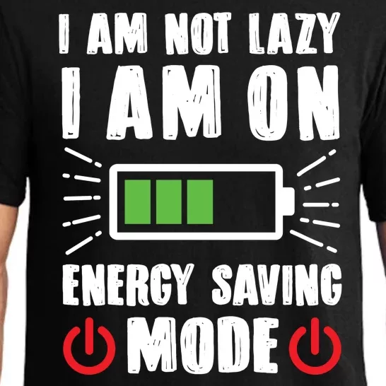 I Am Not Lazy I Am On Energy Saving Mode Funny Pajama Set