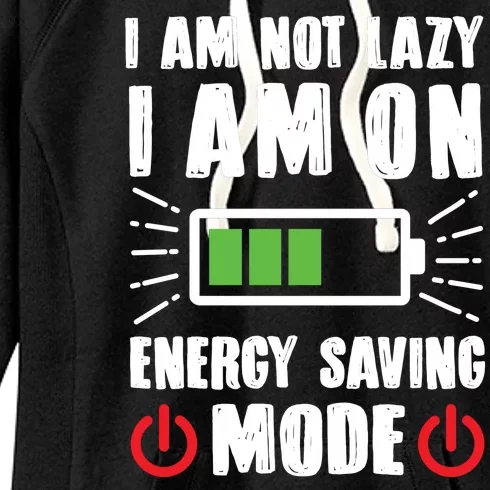 I Am Not Lazy I Am On Energy Saving Mode Funny Women's Fleece Hoodie