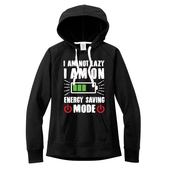 I Am Not Lazy I Am On Energy Saving Mode Funny Women's Fleece Hoodie