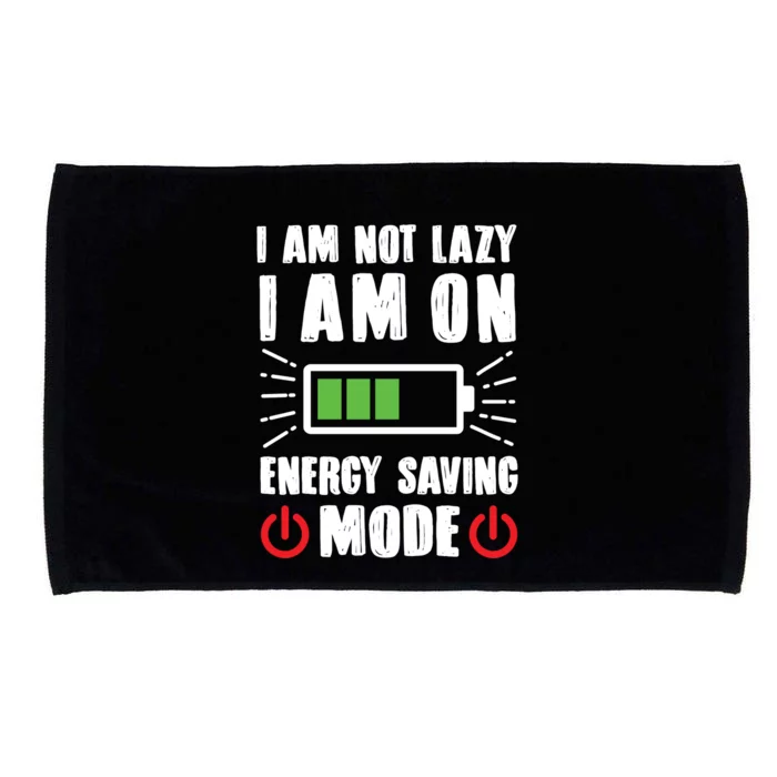 I Am Not Lazy I Am On Energy Saving Mode Funny Microfiber Hand Towel