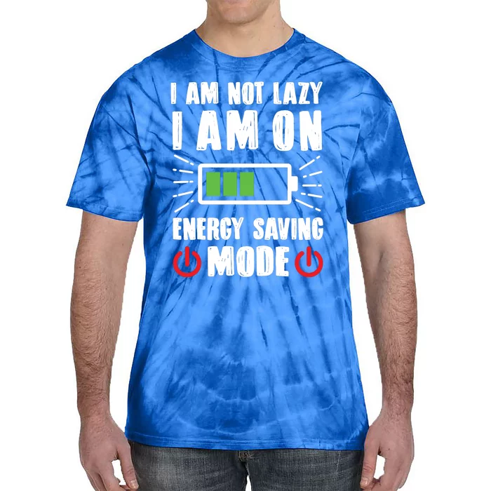 I Am Not Lazy I Am On Energy Saving Mode Funny Tie-Dye T-Shirt