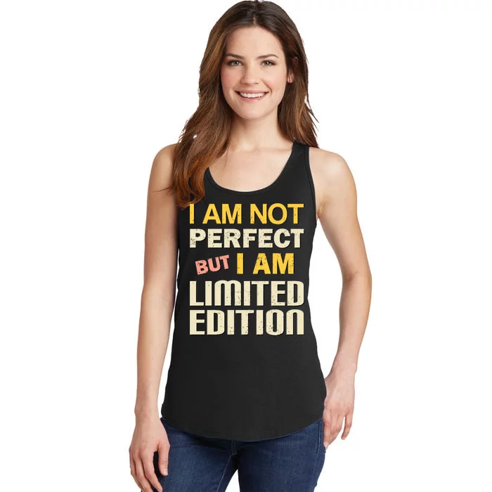 I Am Not Perfect But Limited Edition Ladies Essential Tank