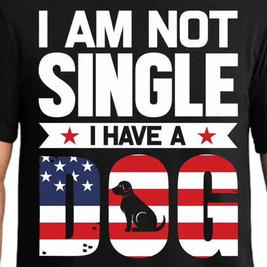 I Am Not Single I Have A Dog Pajama Set