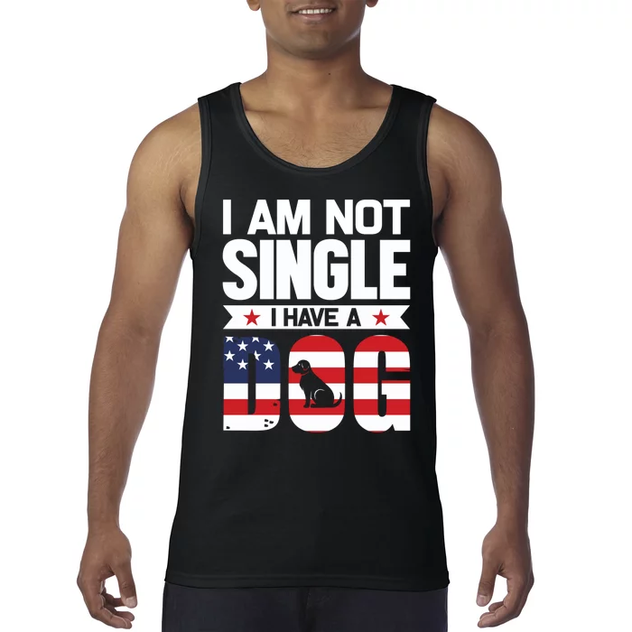 I Am Not Single I Have A Dog Tank Top