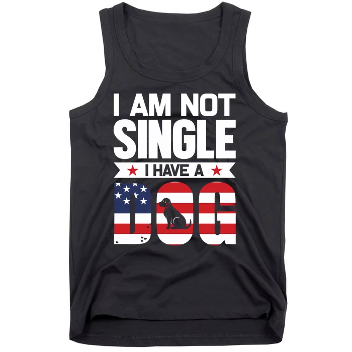 I Am Not Single I Have A Dog Tank Top