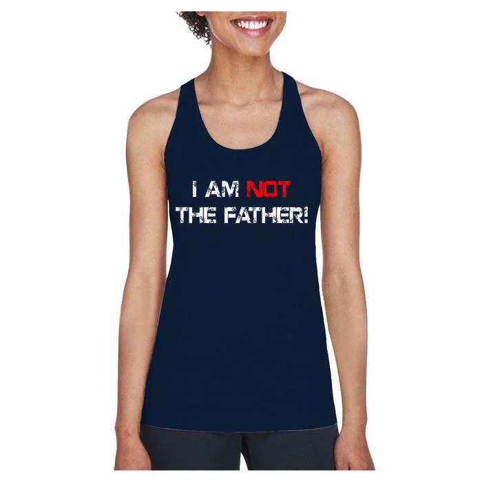 I Am Not The Father Women's Racerback Tank