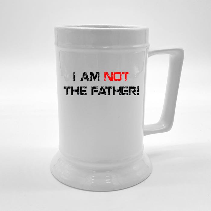 I Am Not The Father Front & Back Beer Stein