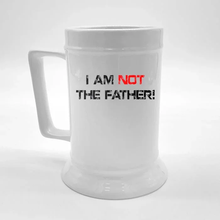 I Am Not The Father Front & Back Beer Stein