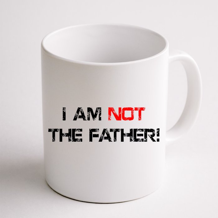 I Am Not The Father Front & Back Coffee Mug