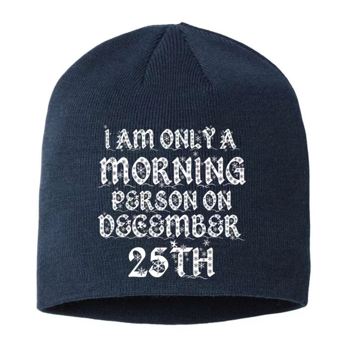 I Am Only a Morning Person on December 25th Christmas 8 1/2in Sustainable Knit Beanie