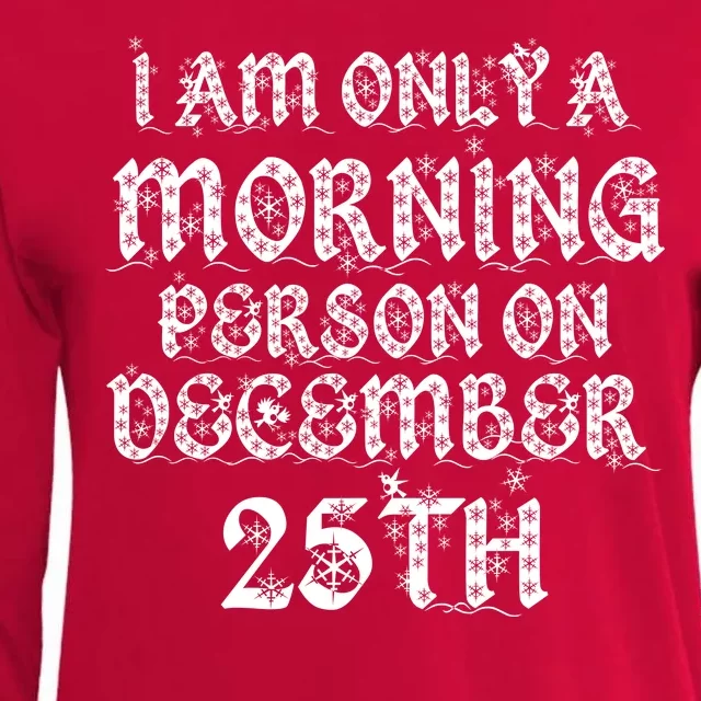 I Am Only a Morning Person on December 25th Christmas Womens Cotton Relaxed Long Sleeve T-Shirt