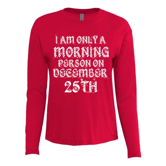 I Am Only a Morning Person on December 25th Christmas Womens Cotton Relaxed Long Sleeve T-Shirt