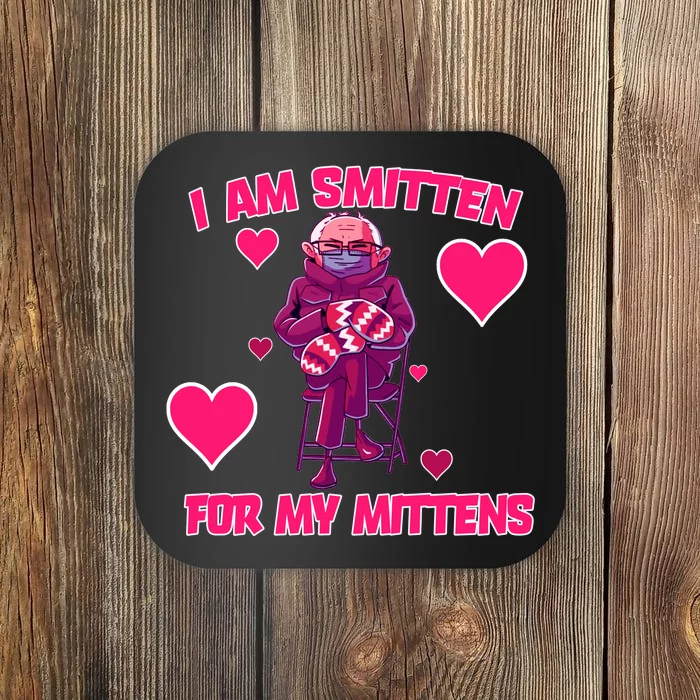 I Am Smitten For My Mittens Bernie Sanders Coaster