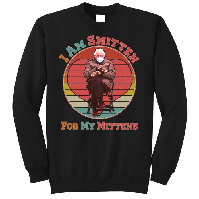 I Am Smitten For My Mittens Funny Bernie Sanders Meme Tall Sweatshirt