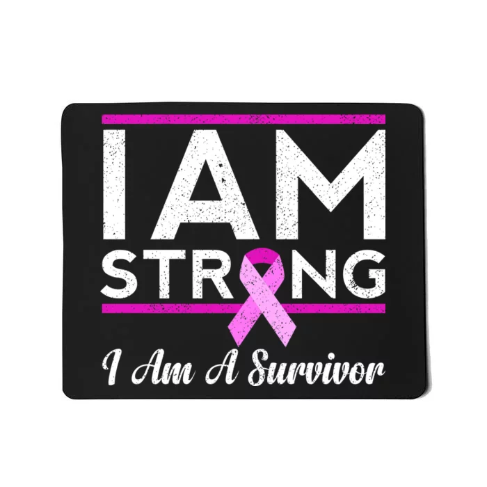 I Am Strong Breast Cancer Survivor Mousepad