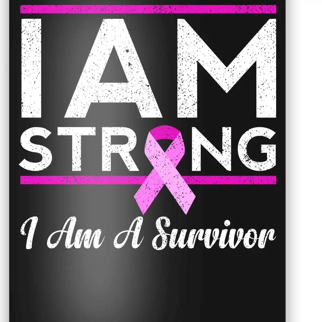 I Am Strong Breast Cancer Survivor Poster