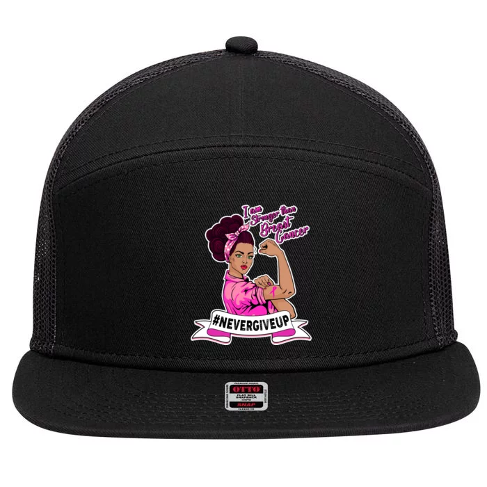 I Am Stronger than Breast Cancer NeverGiveUp 7 Panel Mesh Trucker Snapback Hat