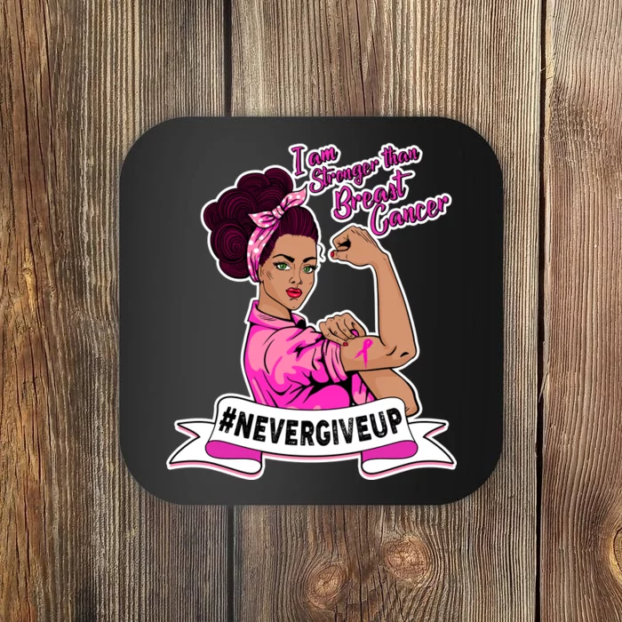 I Am Stronger than Breast Cancer NeverGiveUp Coaster