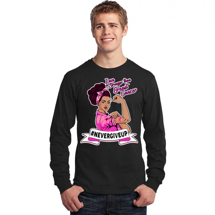 I Am Stronger than Breast Cancer NeverGiveUp Tall Long Sleeve T-Shirt