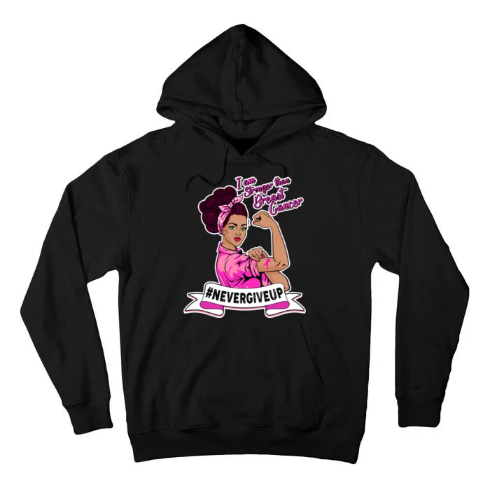 I Am Stronger than Breast Cancer NeverGiveUp Tall Hoodie