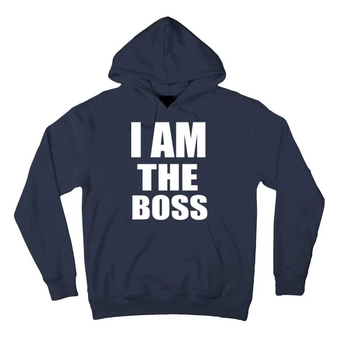 I Am The Boss Tall Hoodie