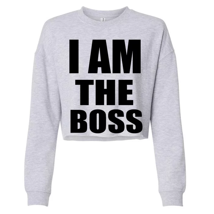 I Am The Boss Cropped Pullover Crew