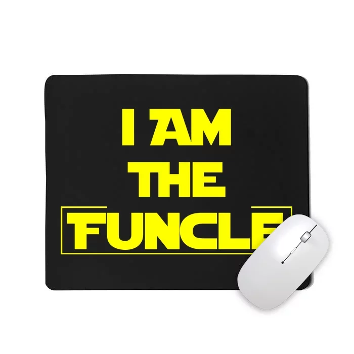 I Am The Funcle Fun Uncle Mousepad