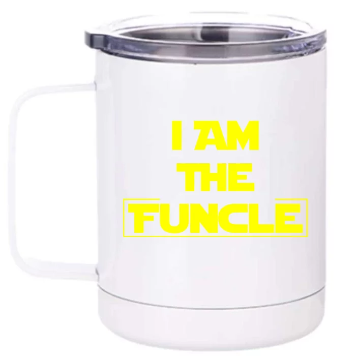 I Am The Funcle Fun Uncle Front & Back 12oz Stainless Steel Tumbler Cup