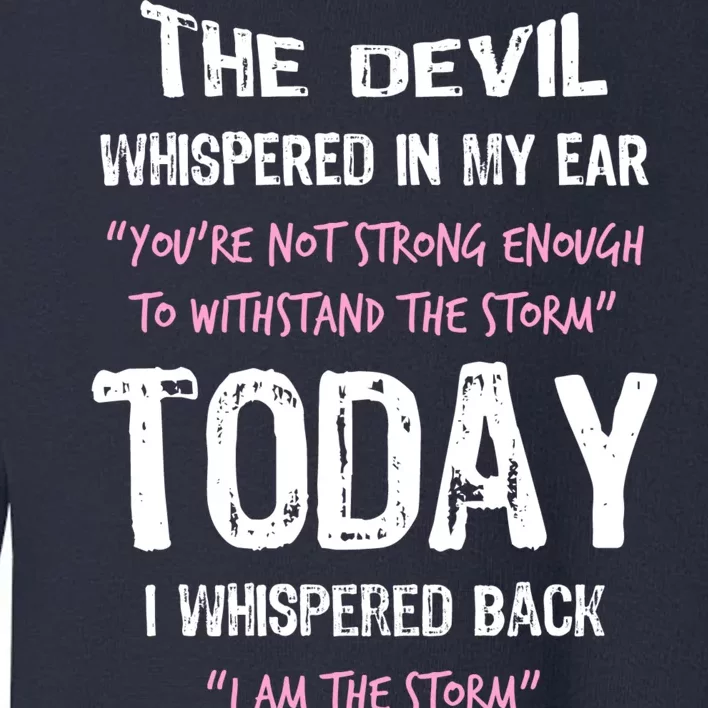 I Am The Storm Breast Cancer Quote Toddler Sweatshirt