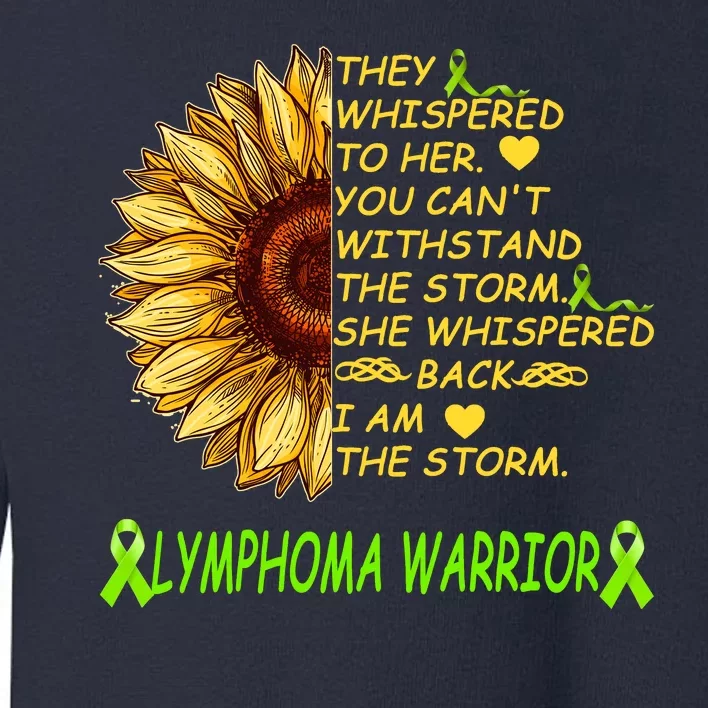 I Am The Storm Lymphoma Warrior Toddler Sweatshirt