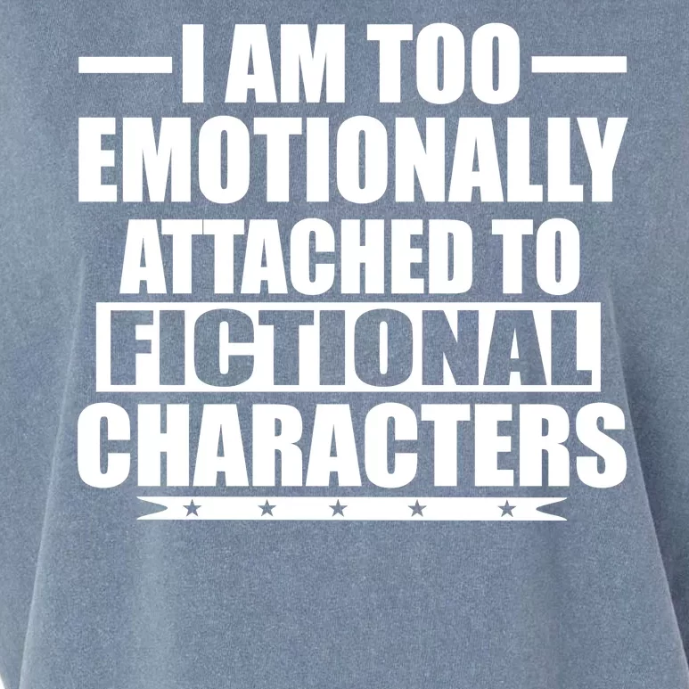 I Am Too Emotionally Attached to Fictional Characters Garment-Dyed Women's Muscle Tee