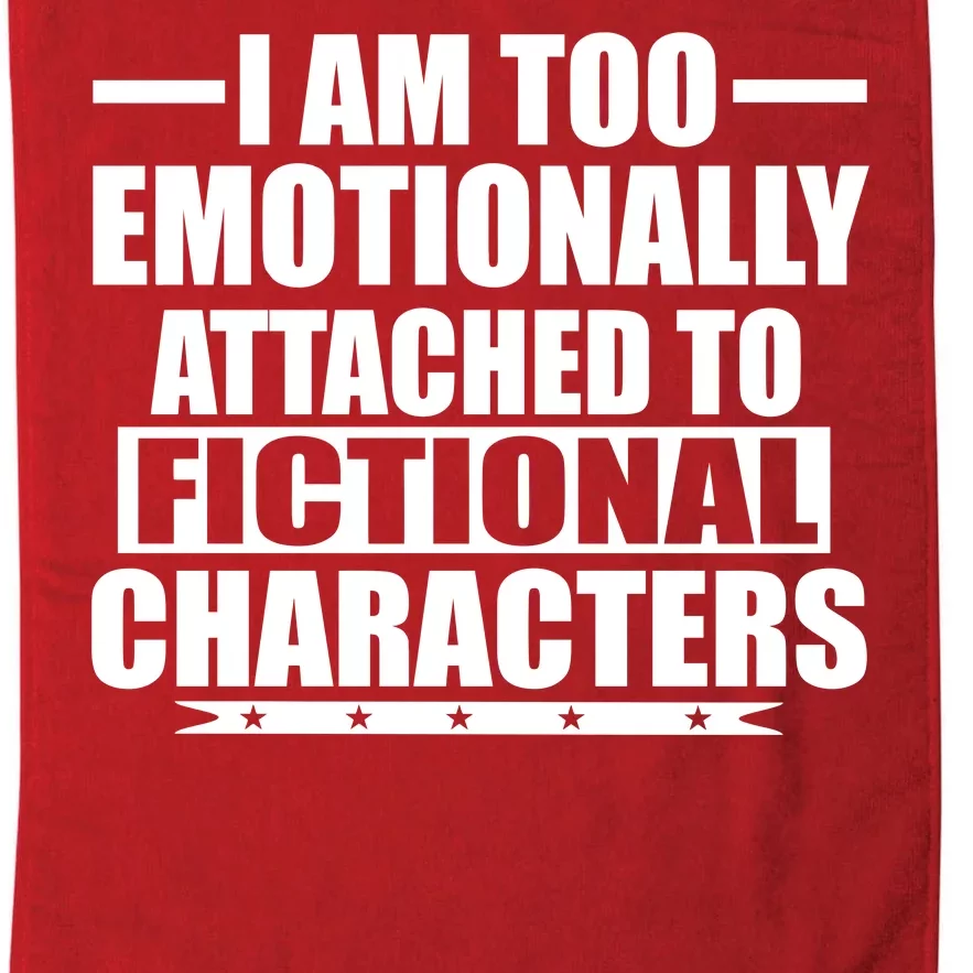 I Am Too Emotionally Attached to Fictional Characters Platinum Collection Golf Towel